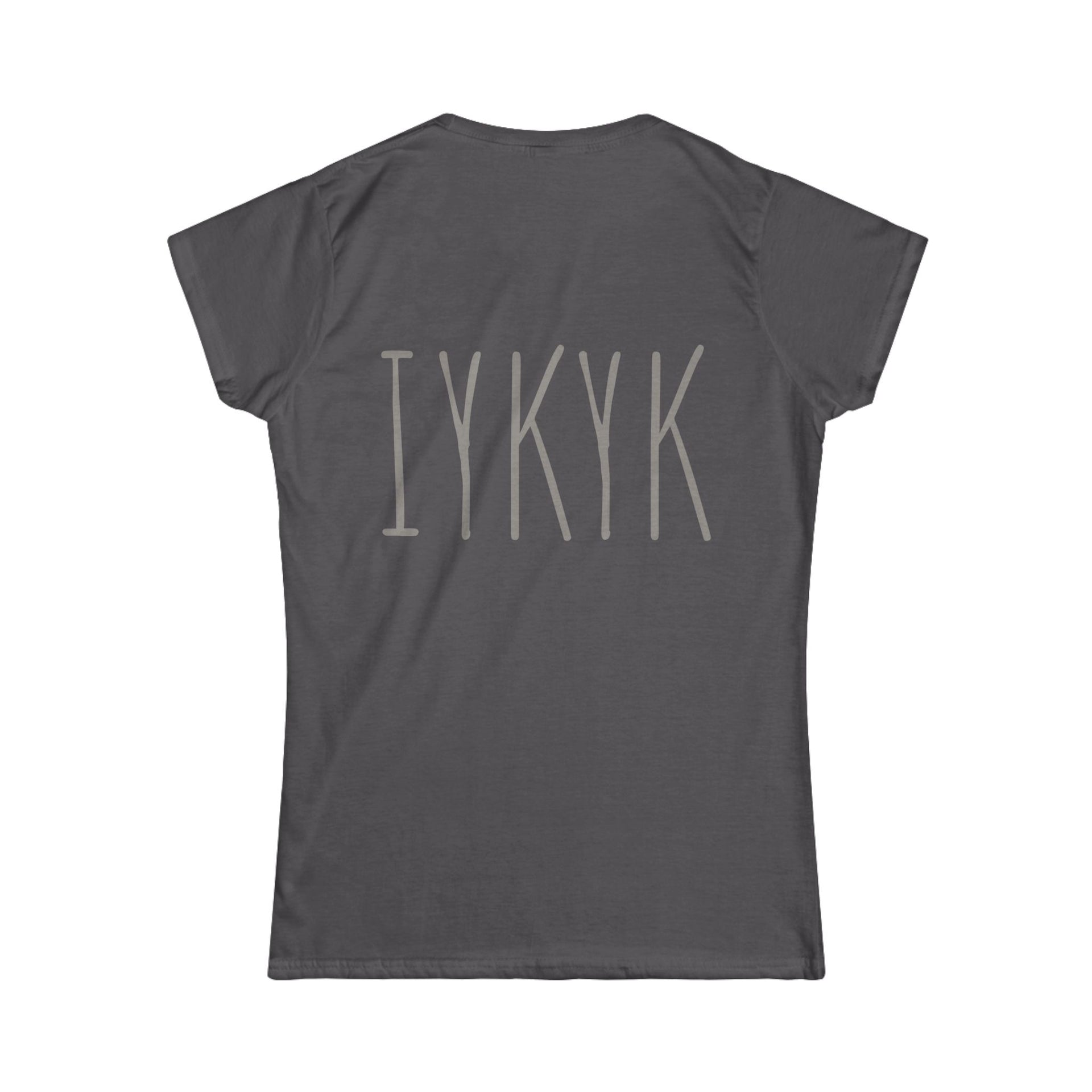 The FAFO Gritty IYKYK Women’s T-shirt by Printify features large light gray IYKYK text in a tall, narrow font across the back—a quirky Philly phrase tee in dark gray softstyle fabric.