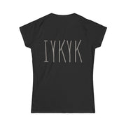 The Printify FAFO Gritty IYKYK Women's T-shirt is a black fitted softstyle tee featuring bold light gray “IYKYK” text on the back—a must-have Philly phrase shirt for those in the know.